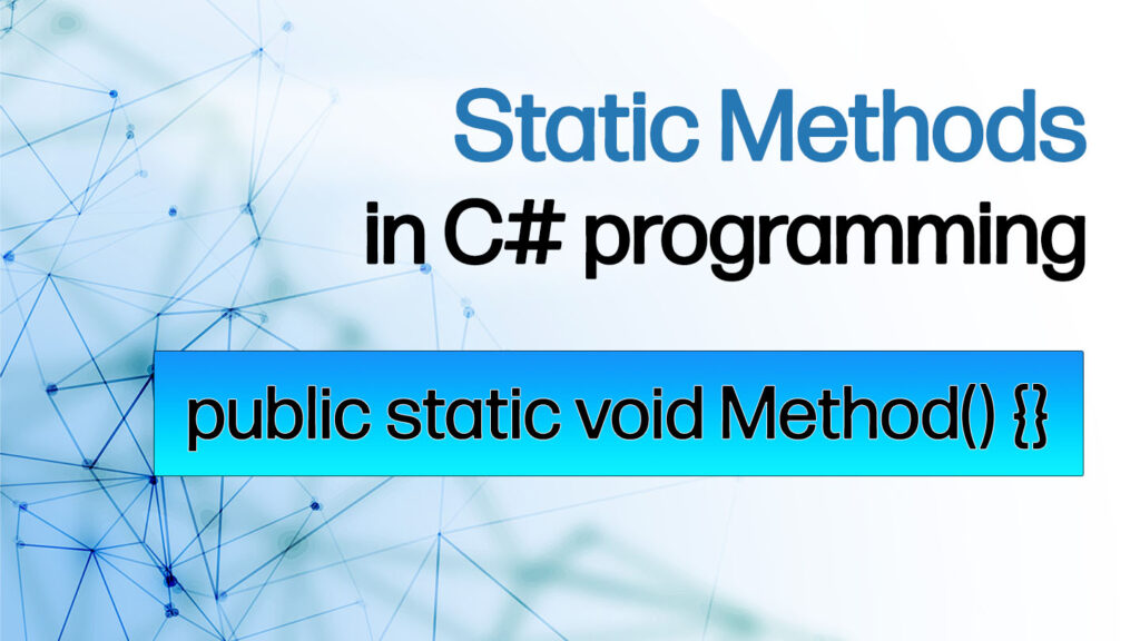 Simplify Your Codebase with Static Methods in C A Beginner’s Guide